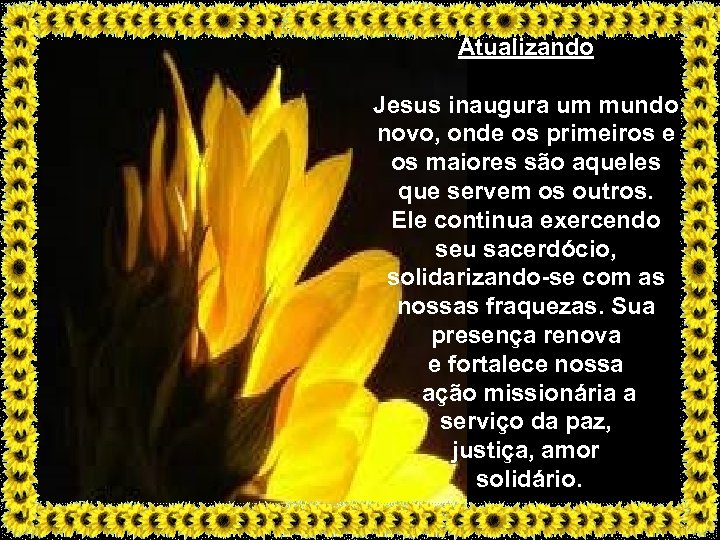 Atualizando Jesus inaugura um mundo novo, onde os primeiros e os maiores são aqueles