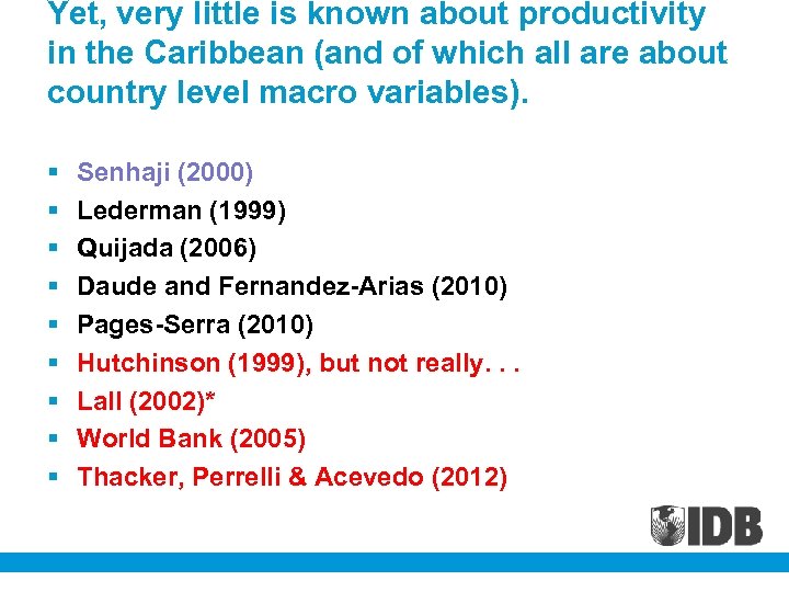 Yet, very little is known about productivity in the Caribbean (and of which all