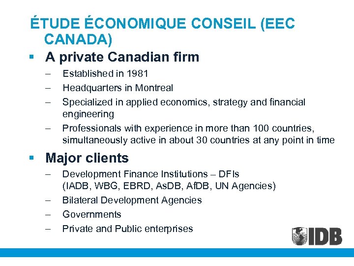 ÉTUDE ÉCONOMIQUE CONSEIL (EEC CANADA) A private Canadian firm – – Established in 1981