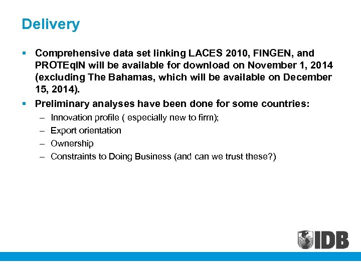 Delivery Comprehensive data set linking LACES 2010, FINGEN, and PROTEq. IN will be available