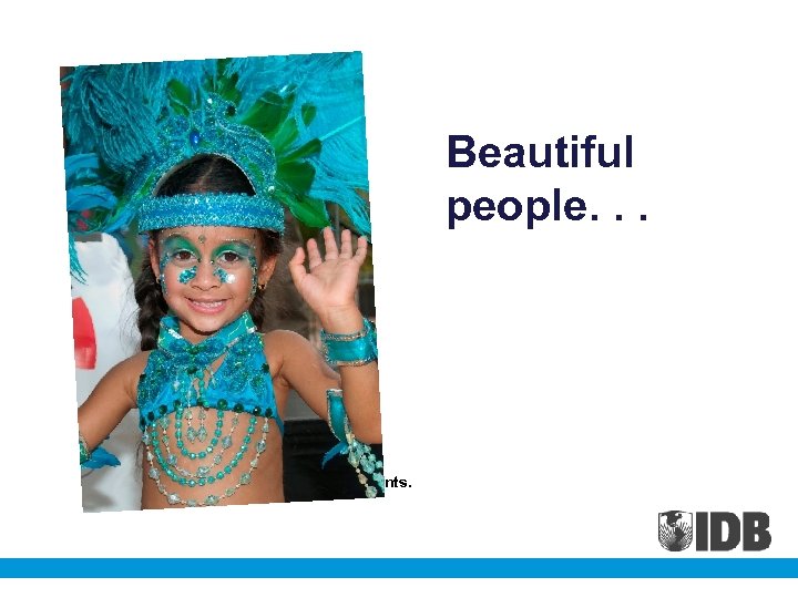 Beautiful people. . . Proud People We have many accomplishments. 