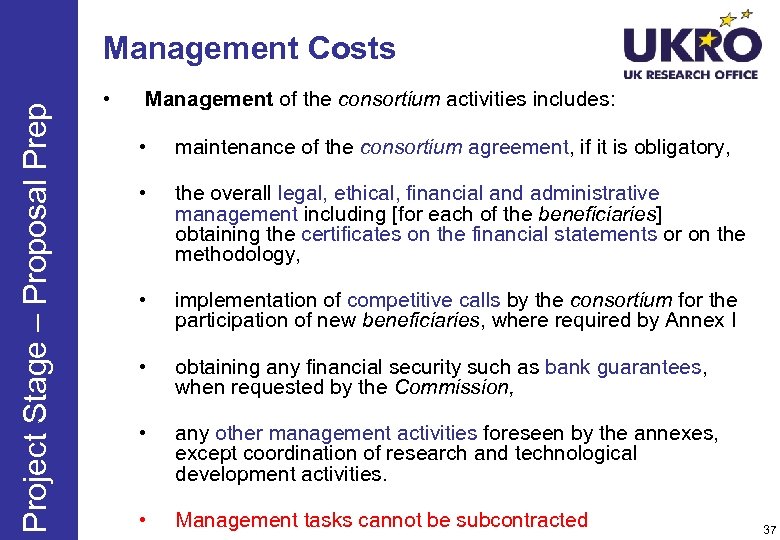 Project Stage – Proposal Prep Management Costs • Management of the consortium activities includes: