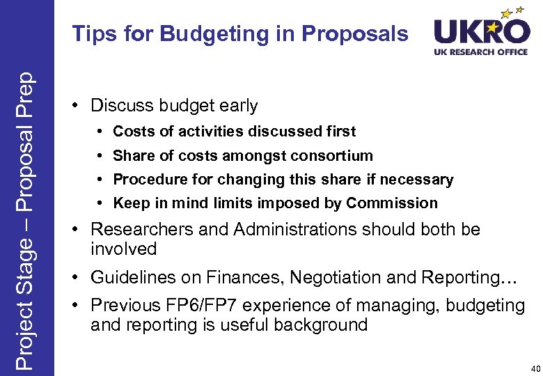 Project Stage – Proposal Prep Tips for Budgeting in Proposals • Discuss budget early
