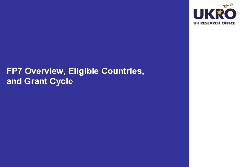 FP 7 Overview, Eligible Countries, and Grant Cycle 