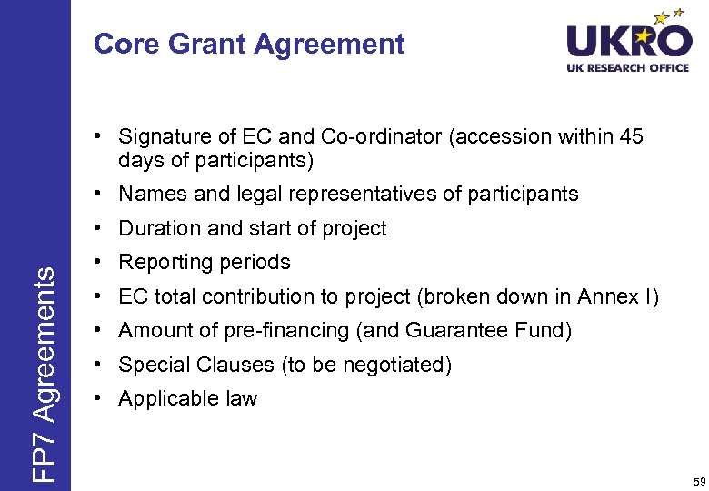 Core Grant Agreement • Signature of EC and Co-ordinator (accession within 45 days of
