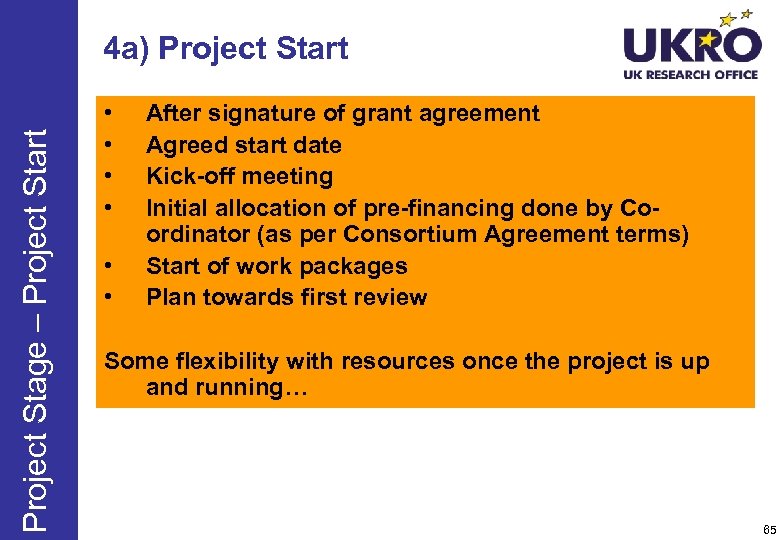 Project Stage – Project Start 4 a) Project Start • • • After signature