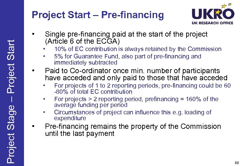 Project Start – Pre-financing Project Stage – Project Start • Single pre-financing paid at
