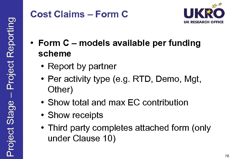 Project Stage – Project Reporting Cost Claims – Form C • Form C –
