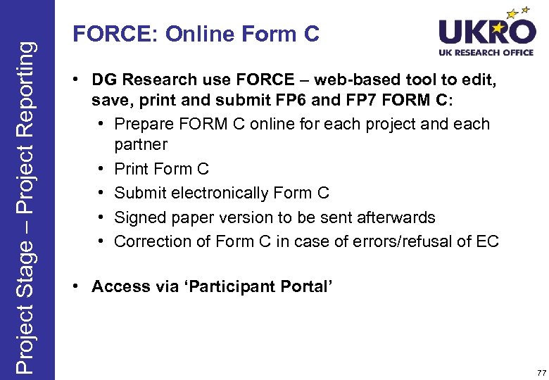 Project Stage – Project Reporting FORCE: Online Form C • DG Research use FORCE