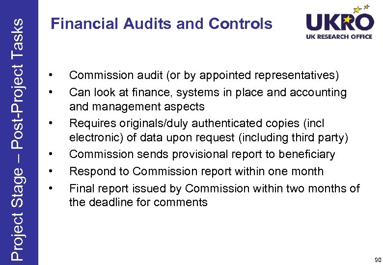 Project Stage – Post-Project Tasks Financial Audits and Controls • • • Commission audit