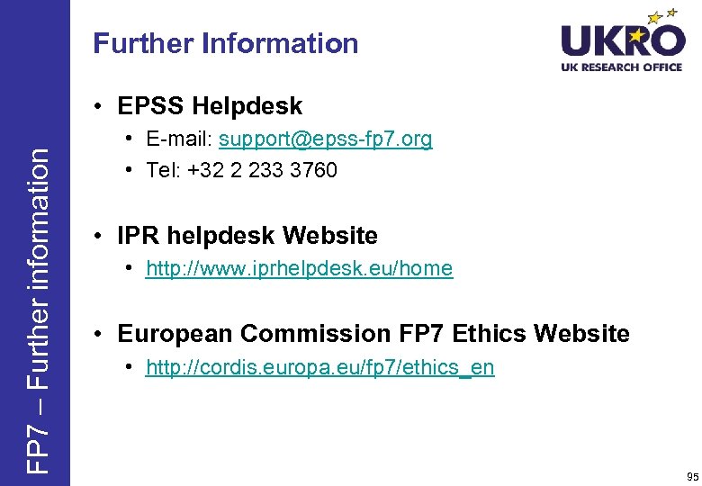 Further Information FP 7 – Further information • EPSS Helpdesk • E-mail: support@epss-fp 7.