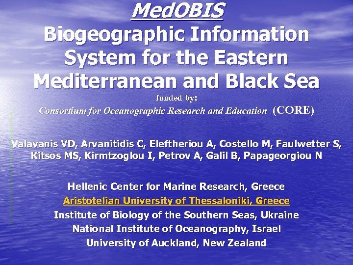 Med. OBIS Biogeographic Information System for the Eastern Mediterranean and Black Sea funded by: