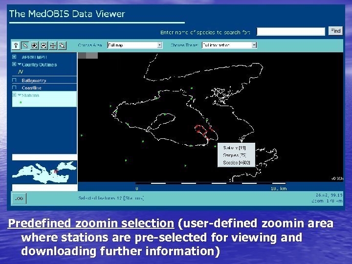 Predefined zoomin selection (user-defined zoomin area where stations are pre-selected for viewing and downloading