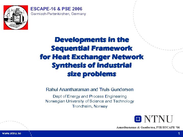 ESCAPE-16 & PSE 2006 Garmisch-Partenkirchen, Germany Developments in the Sequential Framework for Heat Exchanger
