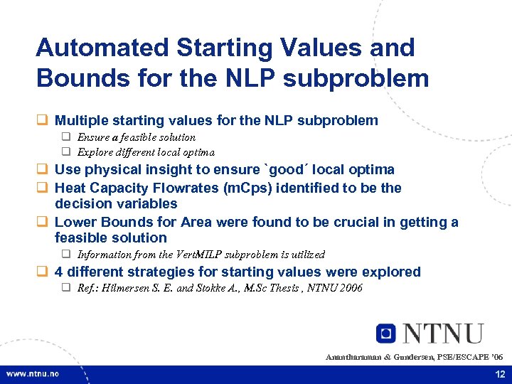Automated Starting Values and Bounds for the NLP subproblem q Multiple starting values for