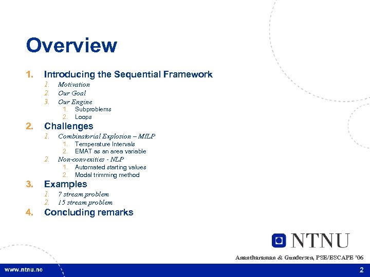 Overview 1. Introducing the Sequential Framework 1. 2. 3. Motivation Our Goal Our Engine