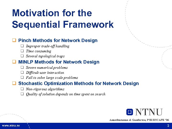 Motivation for the Sequential Framework q Pinch Methods for Network Design q Improper trade-off