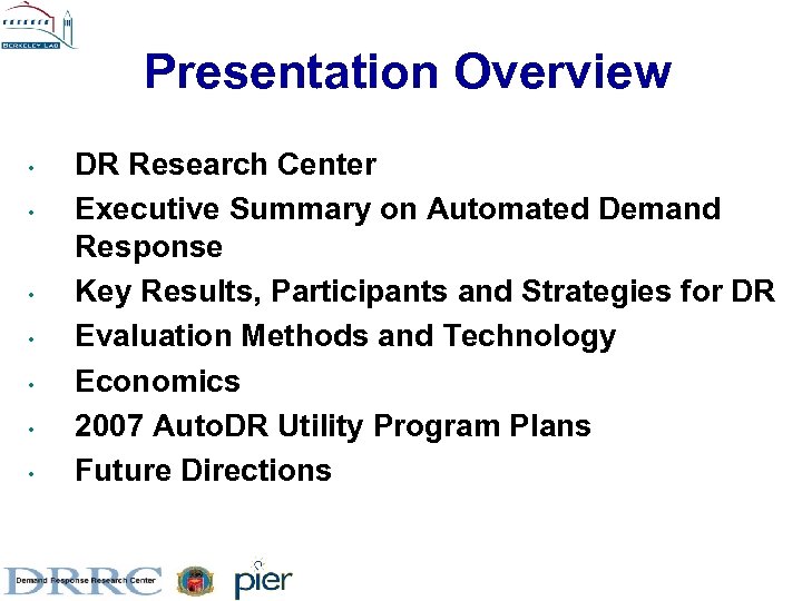 Presentation Overview • • DR Research Center Executive Summary on Automated Demand Response Key