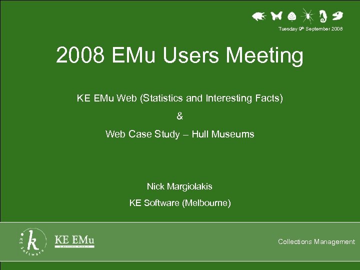 Tuesday 9 th September 2008 EMu Users Meeting KE EMu Web (Statistics and Interesting