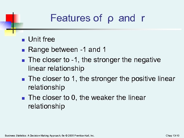 Features of ρ and r n n n Unit free Range between -1 and