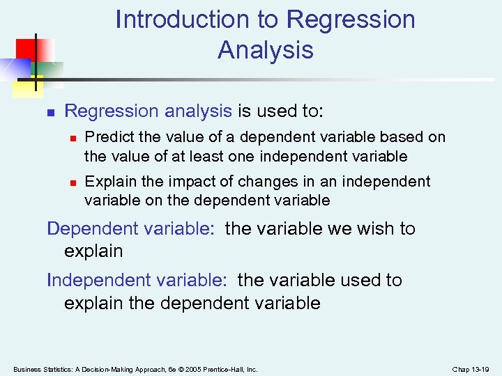 Introduction to Regression Analysis n Regression analysis is used to: n n Predict the