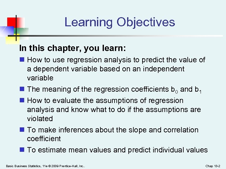 Learning Objectives In this chapter, you learn: n How to use regression analysis to