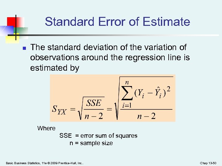 Standard Error of Estimate n The standard deviation of the variation of observations around