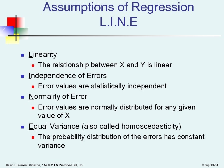 Assumptions of Regression L. I. N. E n n Linearity n The relationship between