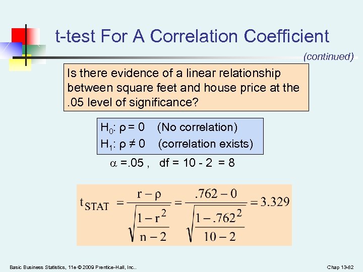 t-test For A Correlation Coefficient (continued) Is there evidence of a linear relationship between