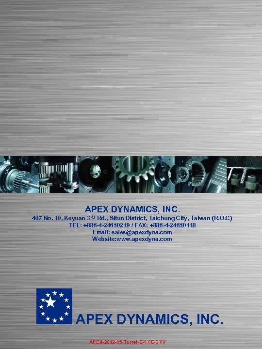 APEX DYNAMICS, INC. 407 No. 10, Keyuan 3 Rd Rd. , Situn District, Taichung