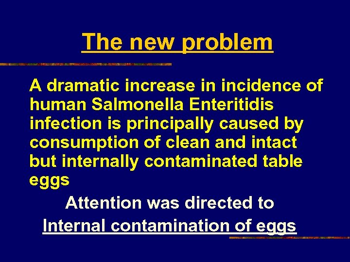 The new problem A dramatic increase in incidence of human Salmonella Enteritidis infection is