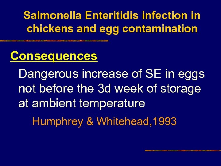 Salmonella Enteritidis infection in chickens and egg contamination Consequences Dangerous increase of SE in