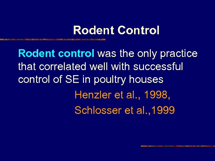 Rodent Control Rodent control was the only practice that correlated well with successful control