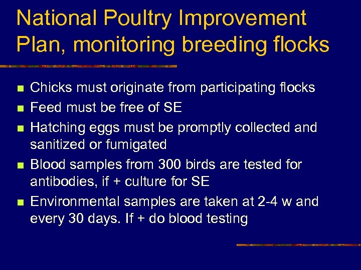 National Poultry Improvement Plan, monitoring breeding flocks n n n Chicks must originate from