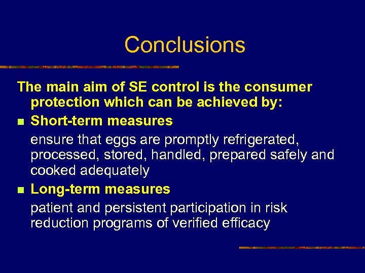 Conclusions The main aim of SE control is the consumer protection which can be