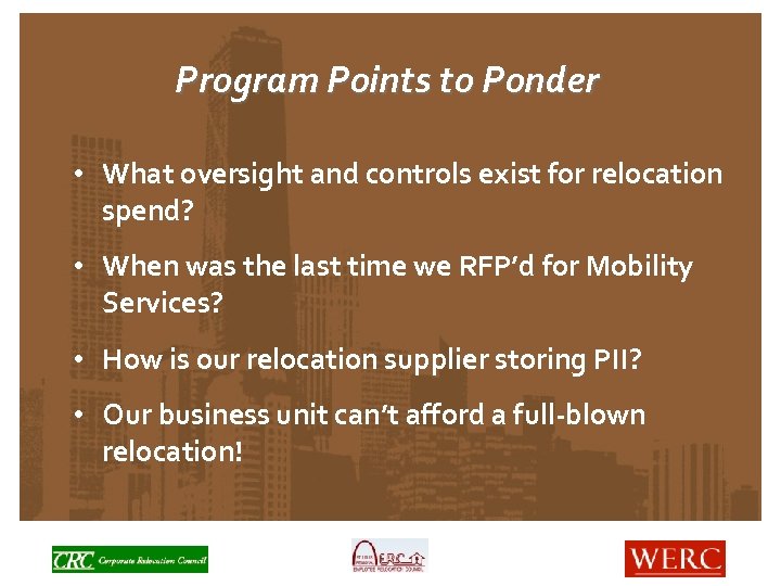 Program Points to Ponder • What oversight and controls exist for relocation spend? •