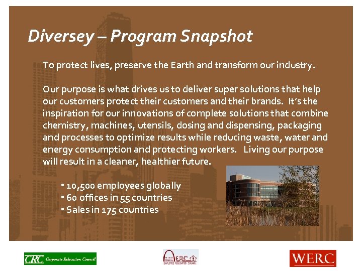 Diversey – Program Snapshot To protect lives, preserve the Earth and transform our industry.