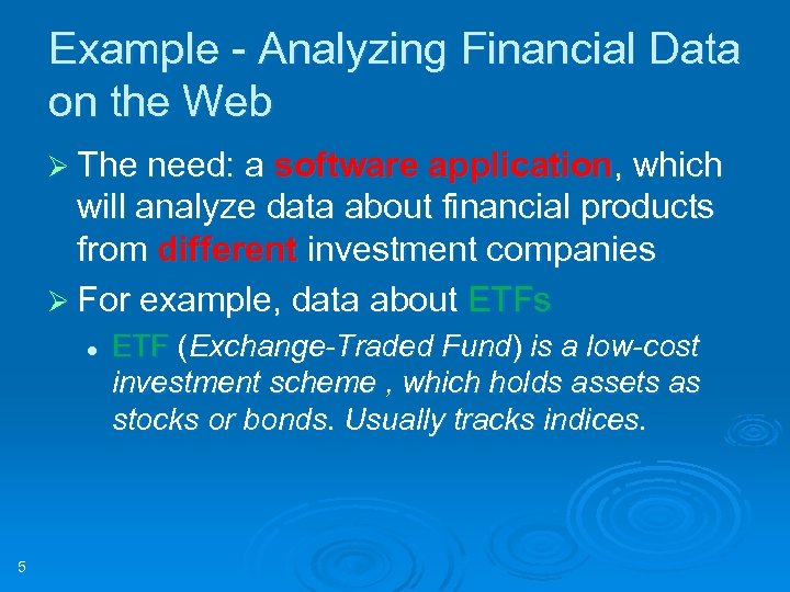 Example - Analyzing Financial Data on the Web Ø The need: a software application,