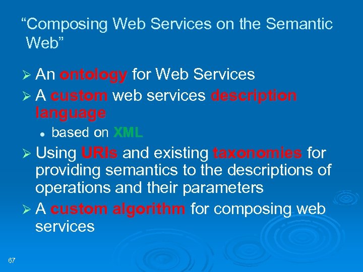 “Composing Web Services on the Semantic Web” Ø An ontology for Web Services Ø