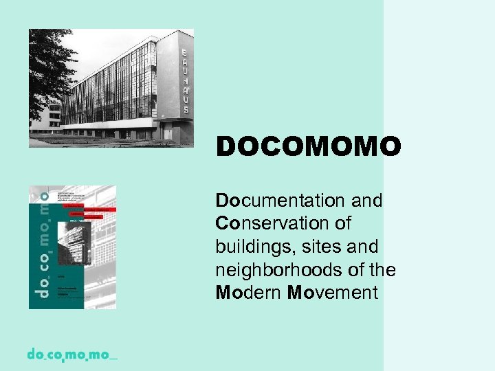 DOCOMOMO Documentation and Conservation of buildings, sites and neighborhoods of the Modern Movement 