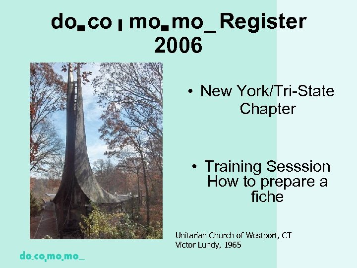do▄ co ▌ mo▄ mo_ Register 2006 • New York/Tri-State Chapter • Training Sesssion