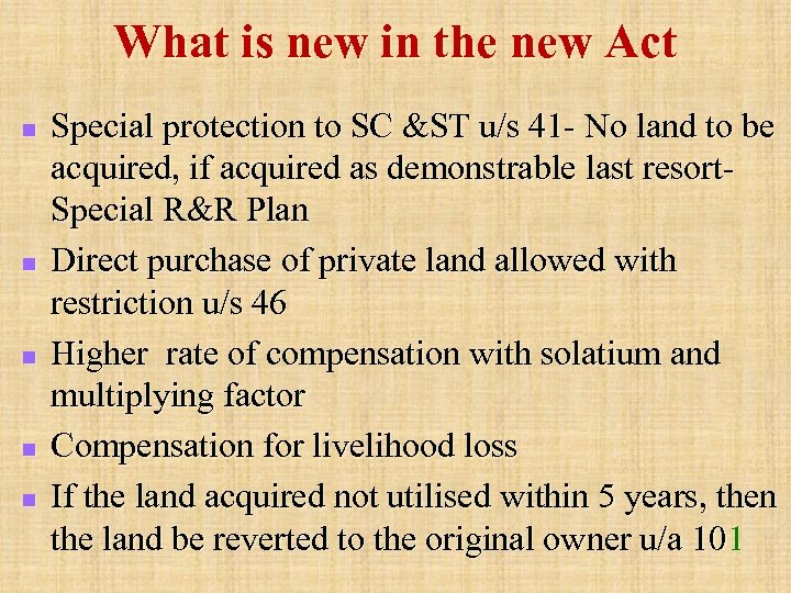 What is new in the new Act n n n Special protection to SC