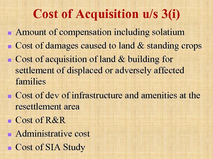 Cost of Acquisition u/s 3(i) n n n n Amount of compensation including solatium