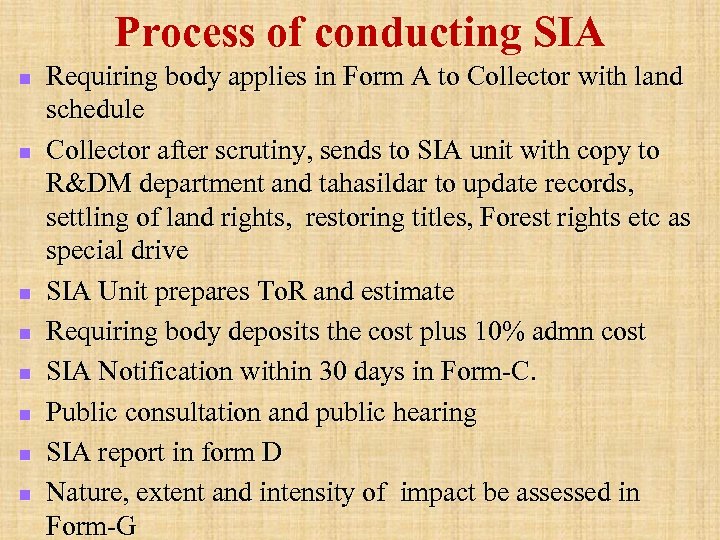 Process of conducting SIA n n n n Requiring body applies in Form A