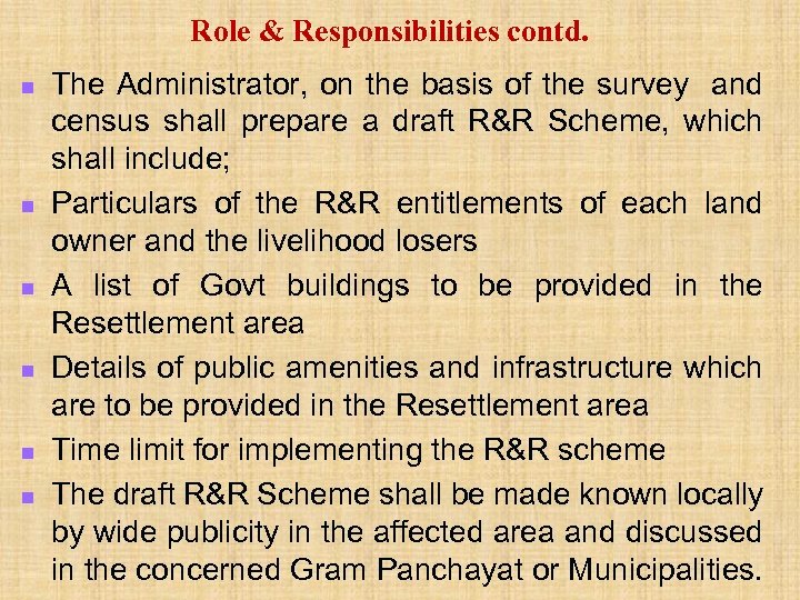 Role & Responsibilities contd. n n n The Administrator, on the basis of the