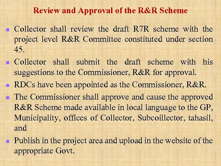 Review and Approval of the R&R Scheme n n n Collector shall review the