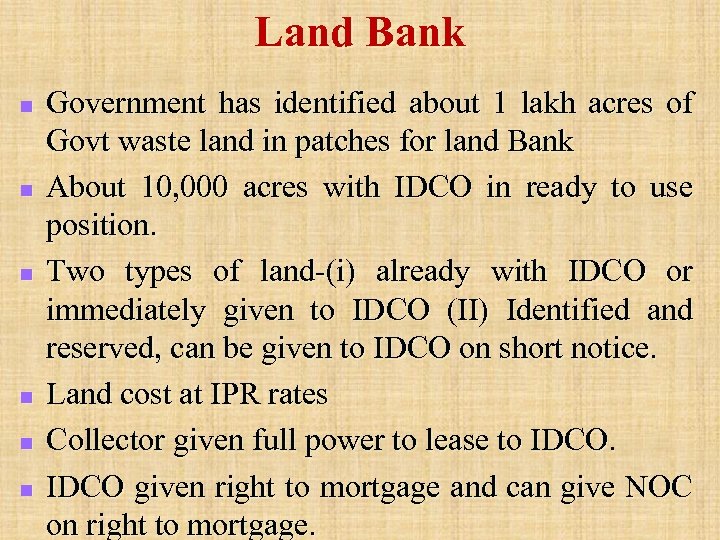 Land Bank n n n Government has identified about 1 lakh acres of Govt