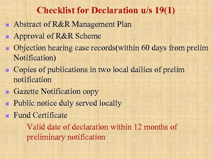 Checklist for Declaration u/s 19(1) n n n n Abstract of R&R Management Plan