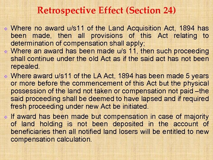 Retrospective Effect (Section 24) v v Where no award u/s 11 of the Land