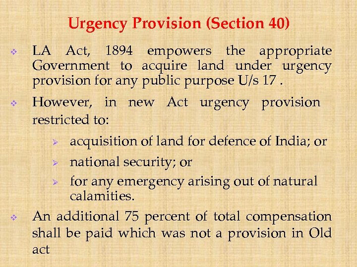 Urgency Provision (Section 40) v v LA Act, 1894 empowers the appropriate Government to